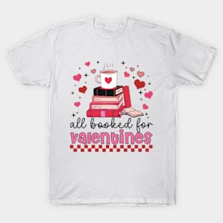 All Booked For Valentine, Teacher Valentines, Valentines Day sublimation, Book Lover, Book Coffee, Retro Valentines T-Shirt